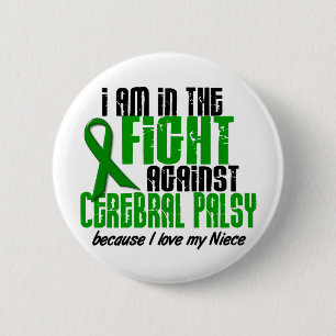 Cerebral Palsy In The Fight For My Niece 1 6 Cm Round Badge