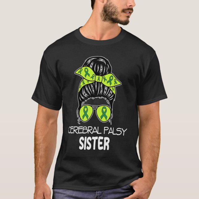 Cerebral Palsy Sister Messy Bun CP Awareness for S T-Shirt (Front)