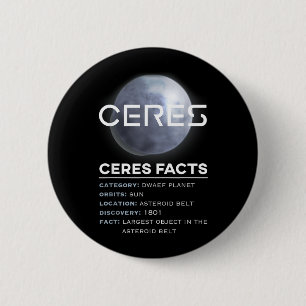 Ceres Facts - Dwarf Planet Space Astronomy 6 Cm Round Badge