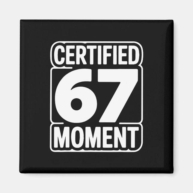 Certified 67 Moment Bold Retro Typography Design  Magnet (Front)