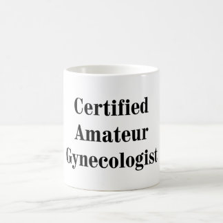 Certified Amateur Gynaecologist Coffee Mug