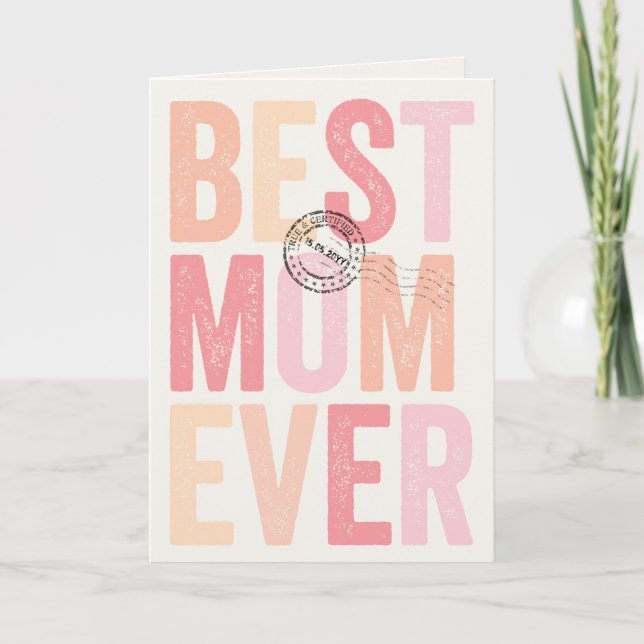 Certified And Stamped Best Mum Ever Mother's Day Card (Front)