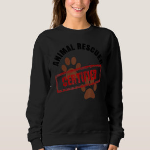 Certified Animal Rescuer Abandoned Pet Adoption Sh Sweatshirt