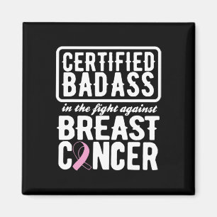 Certified Bad Against Breast Cancer Awareness Magnet