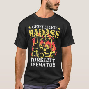 Certified Badass Forklift Operator T-Shirt
