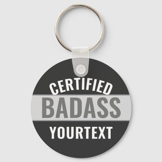 Certified Badass Modern Black & White Funny Unique Key Ring (Front)