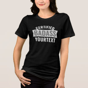Certified Badass Modern Black & White Funny Unique Tri-Blend Shirt