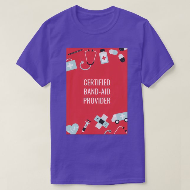 Certified Bandaid Provider T-Shirt (Design Front)