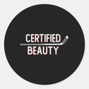 Certified Beauty Funny Ice Hockey Slang Wheel Snip Classic Round Sticker