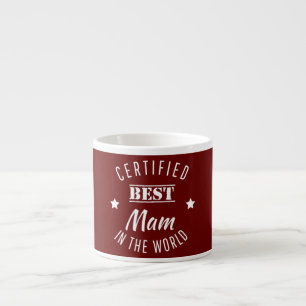 Certified Best Mam in the World Mum Mum and Espresso Cup