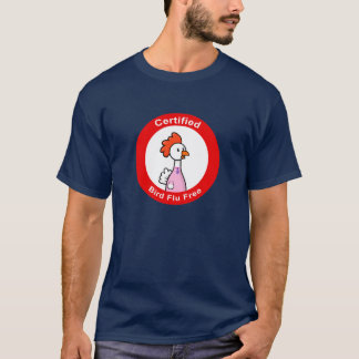 Certified Bird Flu Free T-Shirt