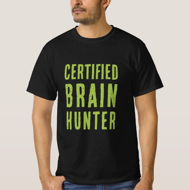 Certified Brain Hunter | Funny Zombie Halloween T-Shirt (Front)