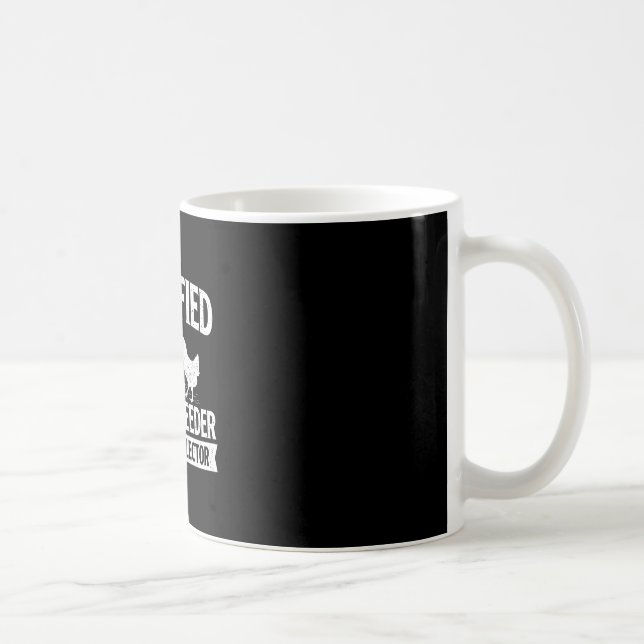 Certified Chicken Feeder And Egg Collector - Chick Coffee Mug (Right)