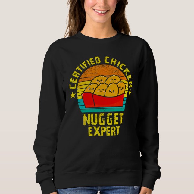 Certified Chicken Nuggets Expert Fried Food Sweatshirt (Front)
