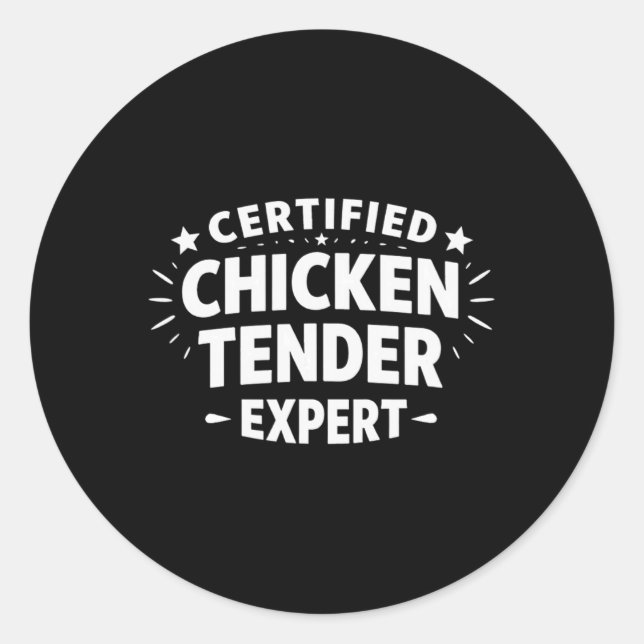 Certified Chicken Tender Expert -  Classic Round Sticker (Front)