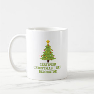 Certified Christmas Tree Decorator Coffee Mug