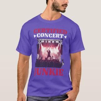 Certified Concert Junkie T-Shirt