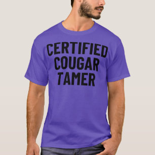 certified cougar tamer 3 T-Shirt