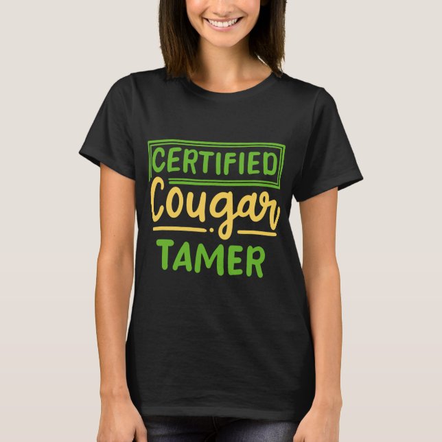 Certified Cougar Tamer Cougar Hunter T-Shirt (Front)