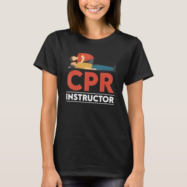 Certified CPR Instructor Outfit First Aid AED Trai T-Shirt (Front)