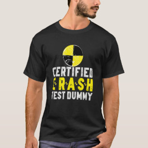 Certified Crash Test Dummy Funny Injured Car Crash T-Shirt