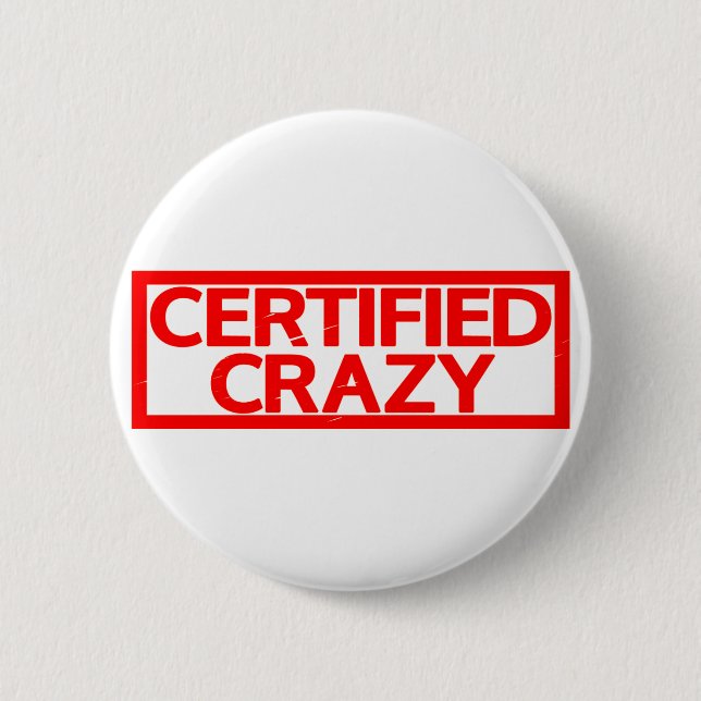 Certified Crazy Stamp 6 Cm Round Badge (Front)