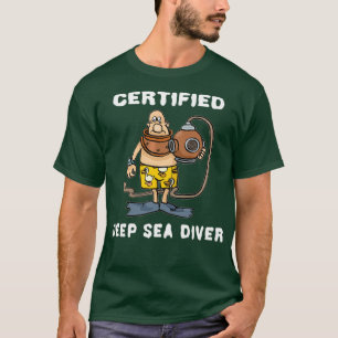 Certified Deep Sea Diver white T-Shirt
