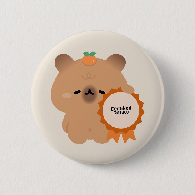 Certified Delulu Capybara 6 Cm Round Badge (Front)