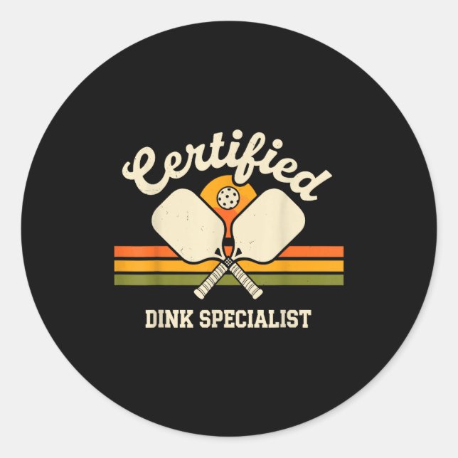 Certified dink specialist pickleball funny pickle classic round sticker (Front)