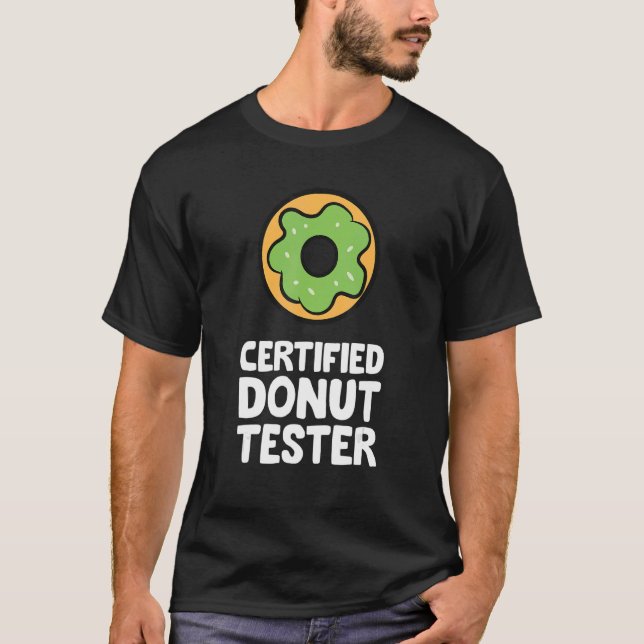 Certified Doughnut Tester  Doughnut T-Shirt (Front)
