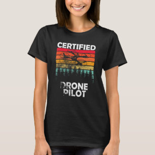 Certified Drone Pilot Fpv Drone Flying Drone Mou T-Shirt