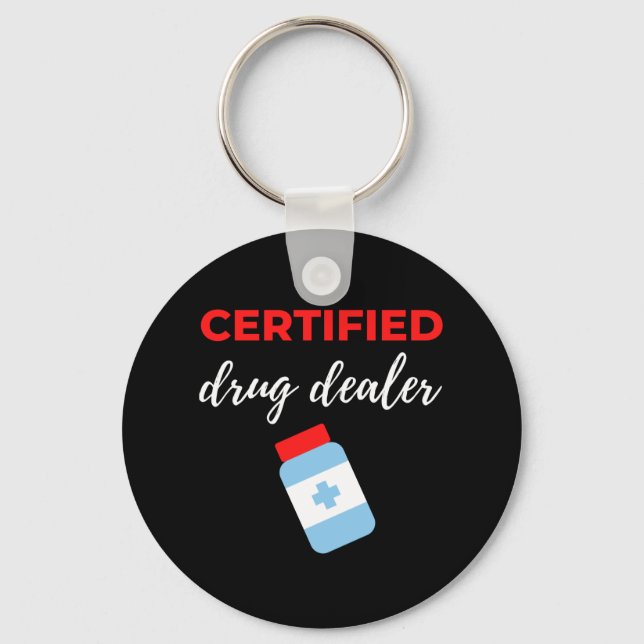 Certified Drug Dealer Key Ring (Front)