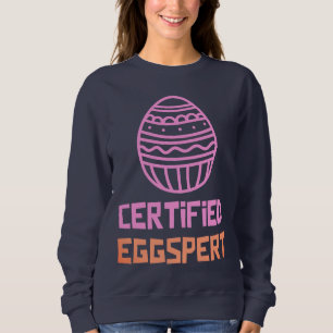 Certified Eggspert Easter Sweatshirt
