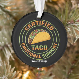 Certified Emotional Support Taco Funny Foodie Ornament