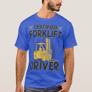 Certified Forklift Driver - Lift Truck Driver - Fa T-Shirt