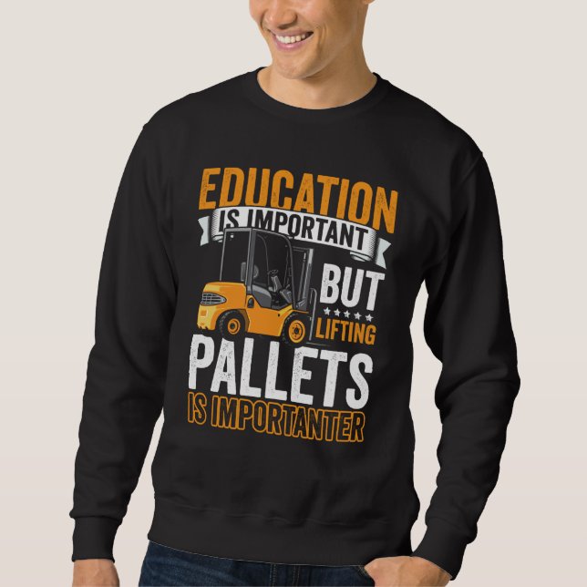 Certified Forklift Operator Forklift Driver Quote  Sweatshirt (Front)