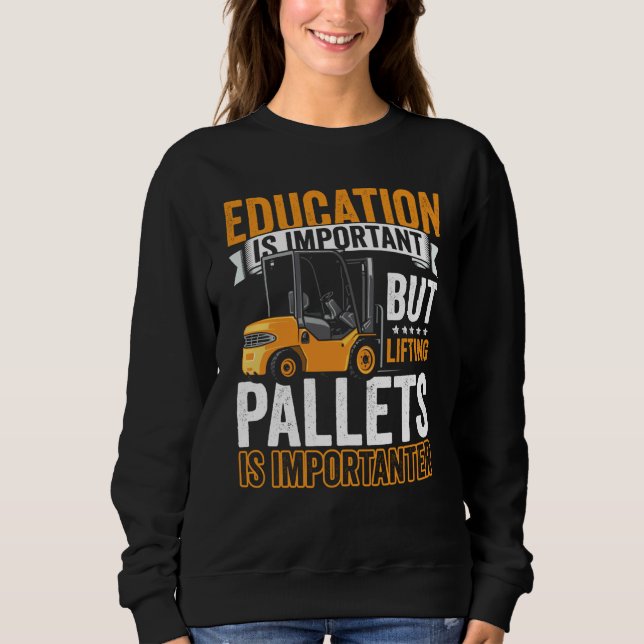 Certified Forklift Operator Forklift Driver Quote  Sweatshirt (Front)