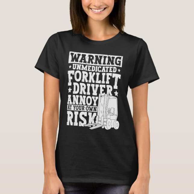 Certified Forklift Operator Forklift Driver Quote  T-Shirt (Front)