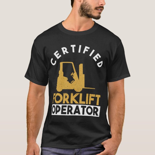 Certified Forklift Operator - Forklift Driver T-Shirt (Front)