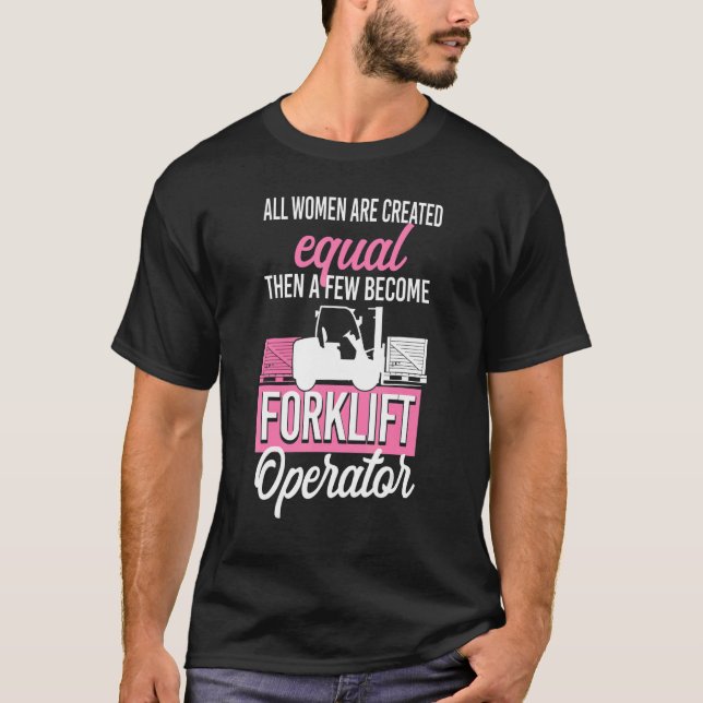 Certified Forklift Truck Operator Female All Women T-Shirt (Front)