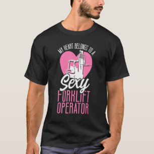Certified Forklift Truck Operator Girlfriend My He T-Shirt