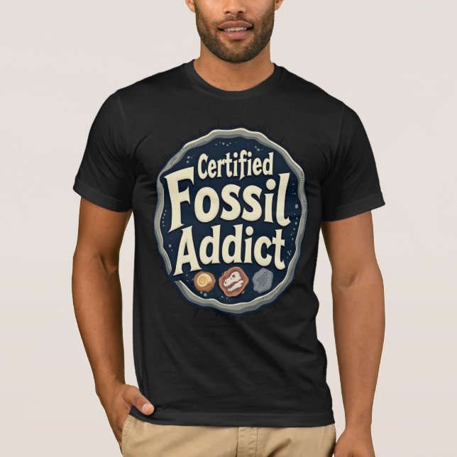 Certified Fossil Addict T-Shirt (Front)
