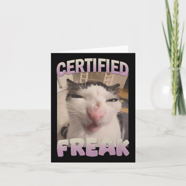 Certified Freak Cat Meme Meme Offensive Memes Funn Card (Front)