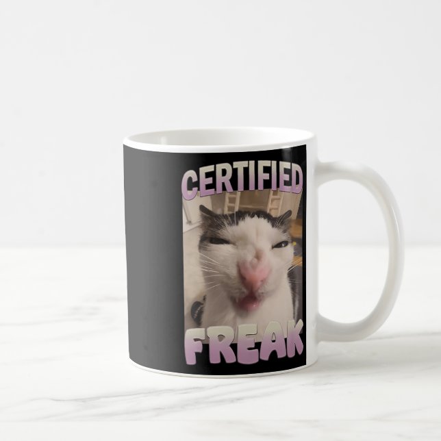 Certified Freak Cat Meme Meme Offensive Memes Funn Coffee Mug (Right)