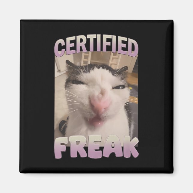 Certified Freak Cat Meme Meme Offensive Memes Funn Magnet (Front)