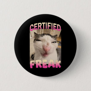 Certified Freak Cat Meme Offensive Memes Funny Cat 6 Cm Round Badge