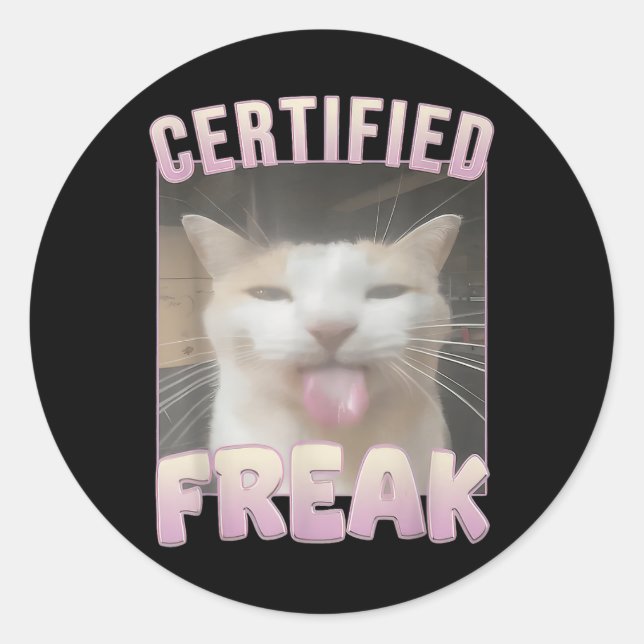 Certified Freak Cat Meme Offensive Memes Funny Cat Classic Round Sticker (Front)