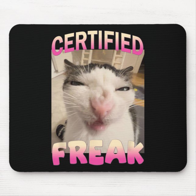 Certified Freak Cat Meme Offensive Memes Funny Cat Mouse Pad (Front)