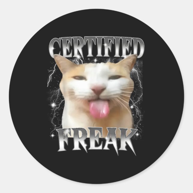 Certified Freak Eat Cement Funny Cursed Silly Cat  Classic Round Sticker (Front)