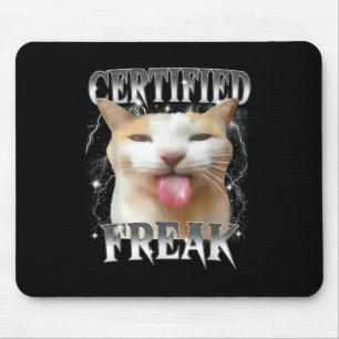 Certified Freak Eat Cement Funny Cursed Silly Cat  Mouse Pad